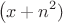 $$ \left(x+n^2)$$