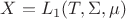 $X=L_1(T,\Sigma,\mu)$
