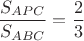 $\dfrac{S_{APC}}{S_{ABC}}=\dfrac{2}{3}$