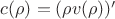 $c(\rho)= (\rho v(\rho))'$