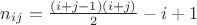 $n_{ij}=\frac{(i+j-1)(i+j)}{2}-i+1$