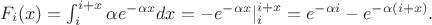 $
F_i (x) = \int^{i+x}_{i} \alpha e^{-\alpha x} dx = -e^{-\alpha x} \vert^{i+x}_{i} = e^{-\alpha i} - e^{-\alpha (i+x) }.
$