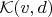 $\mathcal K(v, d)$