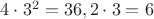 $4\cdot3^2=36, 2\cdot3=6$ $4\cdot3^2=36, 2\cdot3=6$