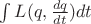 $\int L(q,\frac {dq} {dt})dt$