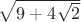 $\sqrt{9+4\sqrt{2}}$