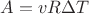 ${A} = {vR \Delta T}$
