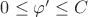 $0\le \varphi'\le C$