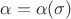 $\alpha = \alpha(\sigma)$