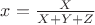 $x= {{X}\over {X+Y+Z}}$