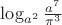 $\log_{a^2}{\frac{a^7}{\pi^3}}$ $\log_{a^2}{\frac{a^7}{\pi^3}}$
