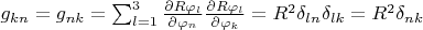$g_{k n}=g_{n k}=\sum_{l=1}^3\frac{\partial R\varphi_l}{\partial \varphi_n}\frac{\partial R\varphi_l}{\partial \varphi_k}=R^2 \delta_{l n}\delta_{l k}=R^2 \delta_{n k}$