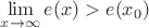 $\lim\limits_{x\to\infty}e(x)>e(x_0)$