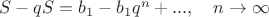 $S- qS =b_1- b_1q^n+..., \quad n \to \infty $