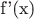 f'(x)