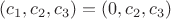 $(c_1,c_2,c_3) = (0,c_2,c_3)$