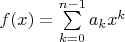 $f(x)=\sum\limits_{k=0}^{n-1}a_kx^k$