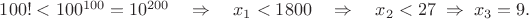 $100!<100^{100}=10^{200}\quad\Rightarrow\quad x_1< 1800  \quad \Rightarrow \quad x_2<27 \;\Rightarrow \;x_3=9. $