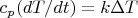 $c_p(dT/dt)=k\Delta T$