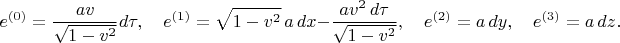 $$
e^{(0)} = \frac{a v}{\sqrt{1 - v^2}} d\tau, \quad
e^{(1)} = \sqrt{1 - v^2} \, a \, dx - \frac{a v^2 \, d\tau}{\sqrt{1 - v^2}}, \quad
e^{(2)} = a \, dy, \quad
e^{(3)} = a \, dz.
$$