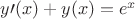$y\prime(x) + y(x) = e^x$