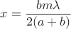 $$ x=\frac{bm\lambda}{2(a+b)}$$