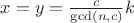 $x = y = \frac c{\gcd(n,c)}k$ $x = y = \frac c{\gcd(n,c)}k$