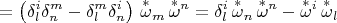 $$=\left( \delta^i_l \delta^m_n - \delta^m_l \delta^i_n \right)\,\overset{*}{\omega}{}_m\,\overset{*}{\omega}{}^n = \delta^i_l \,\overset{*}{\omega}{}_n\,\overset{*}{\omega}{}^n - \overset{*}{\omega}{}^i\,\overset{*}{\omega}{}_l$$
