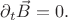 $\partial_t\vec{B}=0.$