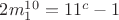 $2m_1^{10}=11^c-1$