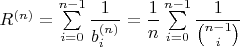 $R^{(n)}=\sum\limits_{i=0}^{n-1}\dfrac{1}{b_i^{(n)}}=\dfrac{1}{n}\sum\limits_{i=0}^{n-1}\dfrac{1}{\binom{n-1}{i}}$