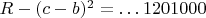 $R-(c-b)^2=\dots 1201000$