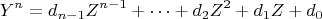 $$
Y^n=d_{n-1}Z^{n-1}+\cdots+d_2Z^2+d_1Z+d_0
$$