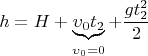 $$h=H+\underbrace{\upsilon_0t_2}_{\upsilon_0=0}+\frac{gt_2^2}{2}$$