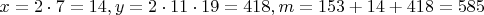 $x=2\cdot 7=14, y=2\cdot 11\cdot 19=418, m=153+14+418=585$