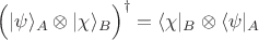 $\Bigl(|\psi\rangle_A\otimes|\chi\rangle_B\Bigr)^\dagger=\langle\chi|_B\otimes\langle\psi|_A$