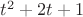 $t^2+2t+1$
