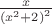 $\[{\frac{x}
{{{{\left( {{x^2} + 2} \right)}^2}}}}\]
$