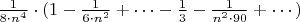 $\frac{1}{8\cdot{n^4}}\cdot(1-\frac{1}{6\cdot{n^2}}+\cdots-\frac{1}{3}-\frac{1}{n^2\cdot90}+\cdots)$