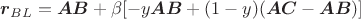 $$\boldsymbol{r}_{BL}=\boldsymbol{AB}+\beta[-y\boldsymbol{AB}+(1-y)(\boldsymbol{AC}-\boldsymbol{AB})]$$