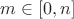 $m \in [0, n]$