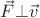 $\vec{F}\bot\vec{v}$