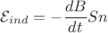 $$\[{\mathcal{E}_{ind}} =  - \frac{{dB}}{{dt}}Sn\]$$