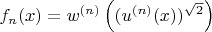 $f_n(x) = w^{(n)}\left((u^{(n)}(x))^{\sqrt 2}\right)$