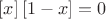 $\left[x \right] \left[1-x \right]=0$