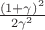 $\frac{(1+\gamma)^2}{2\gamma^2}$
