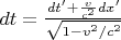 $ dt = \frac{ dt' + \frac{v}{c^2} dx'}{\sqrt{1-v^2/c^2}}$