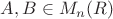 $A, B \in M_n(\mathb{R})$ $A, B \in M_n(\mathb{R})$