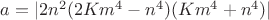 $a=|2n^2{(2Km^4-n^4)(Km^4+n^4)}|$