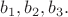 $b_1, b_2, b_3.$